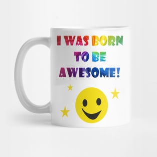 Born To Be Awesome Mug